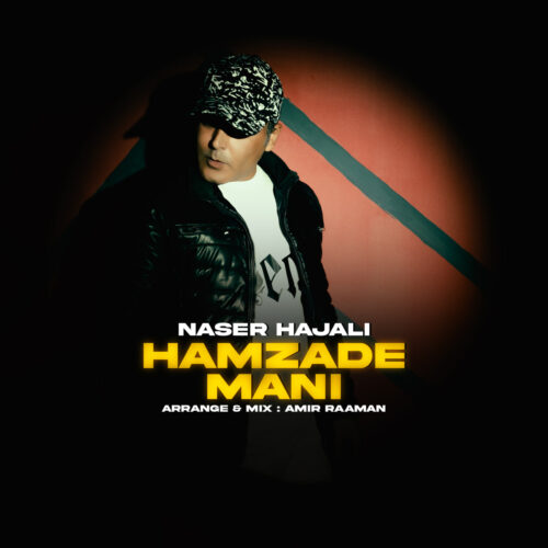 Naser Hajali – Hamzade Mani