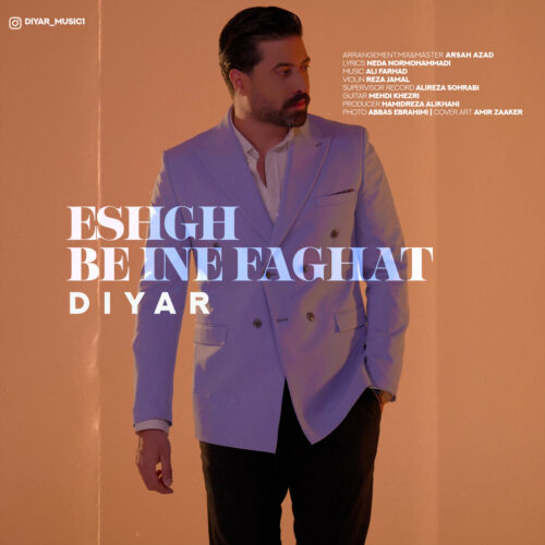 Diyar – Eshgh Be Ine Faghat