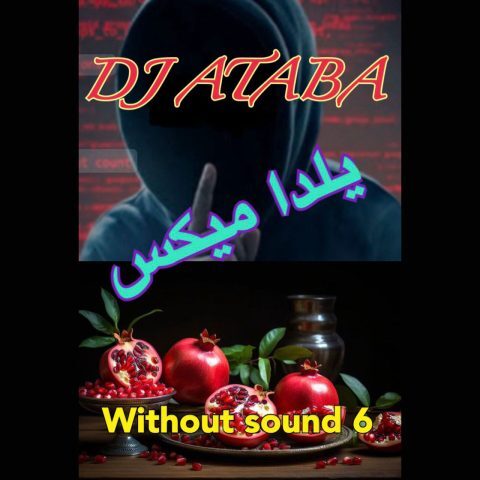 Dj Ataba – Yalda Mix (Without Sound 6)