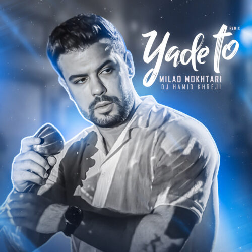 Milad Mokhtari – Yade To (Remix)