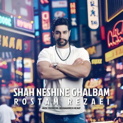 Rostam Rezaei – ShahNeshine Ghalbam