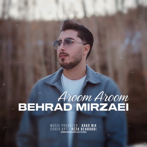 Behrad Mirzaei – Aroom Aroom