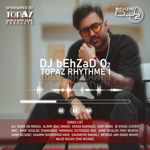 DJ Behzad O2 – Topaz Rhythme 1