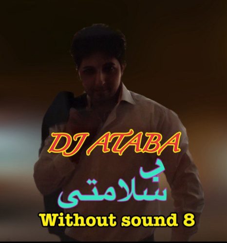 DJ Ataba – Be Salamati (Without Sound 8)