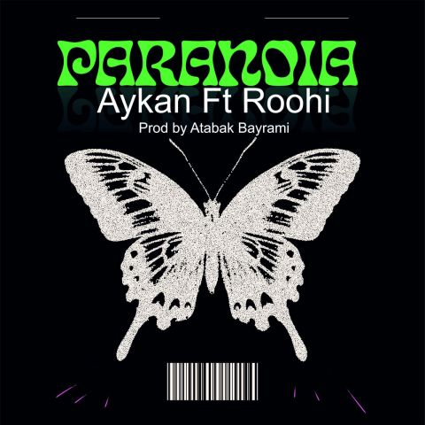 Aykan Ft Roohi – Paranoia