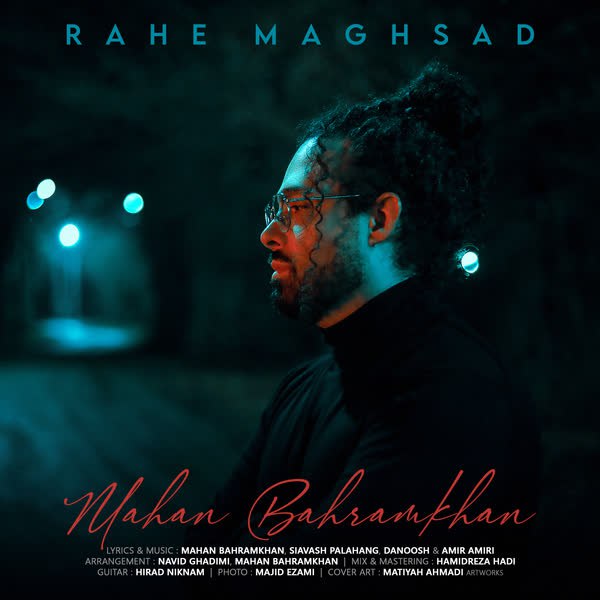 Mahan Bahramkhan – Rahe Maghsad