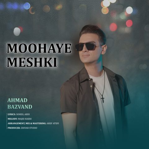 Ahmad Bazvand – Moohaye Meshki