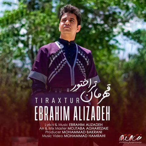 Ebrahim Alizadeh – Ghahreman Tiraxtor