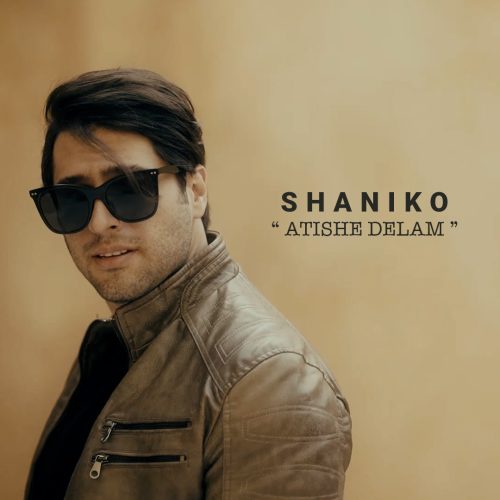 Shaniko – Atishe Delam