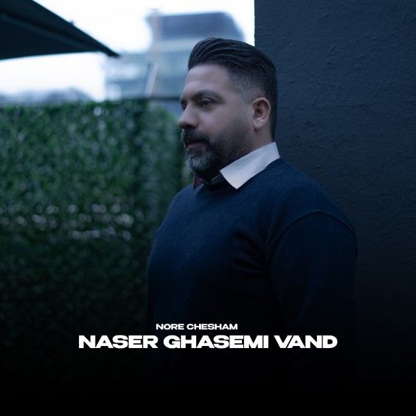 Naser Ghasemivand – Noore Chesham