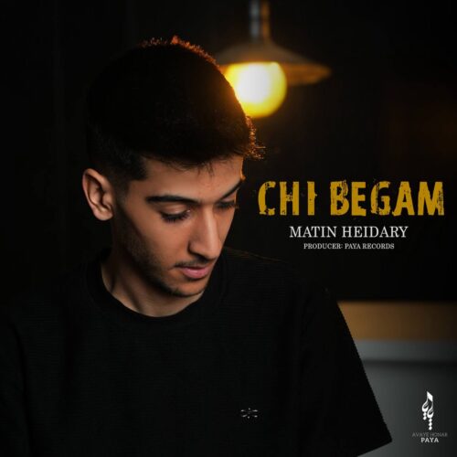 Matin Heidary – Chi Begam