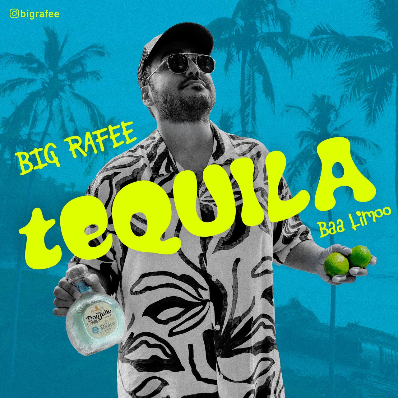 BigRafee – Tequila Baa Limoo