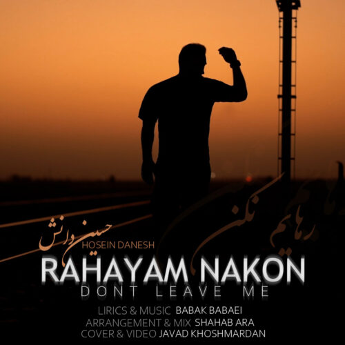 Hossein Danesh – Rahayam Nakon