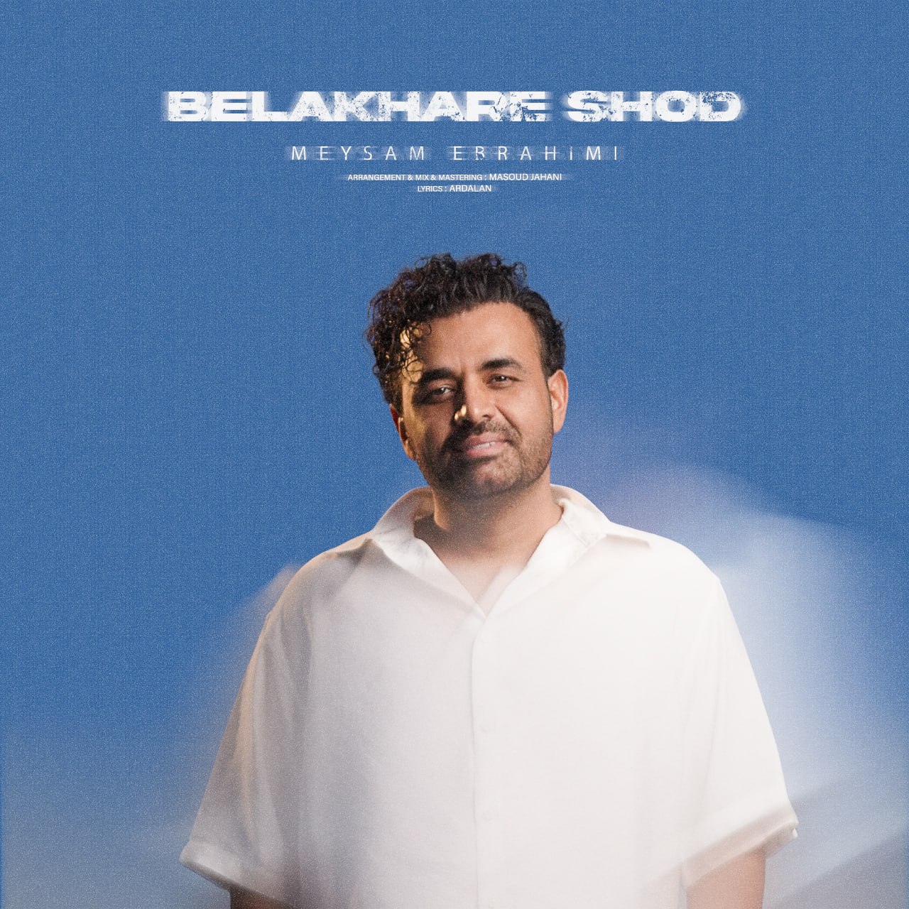 Meysam Ebrahimi – Belakhare Shod