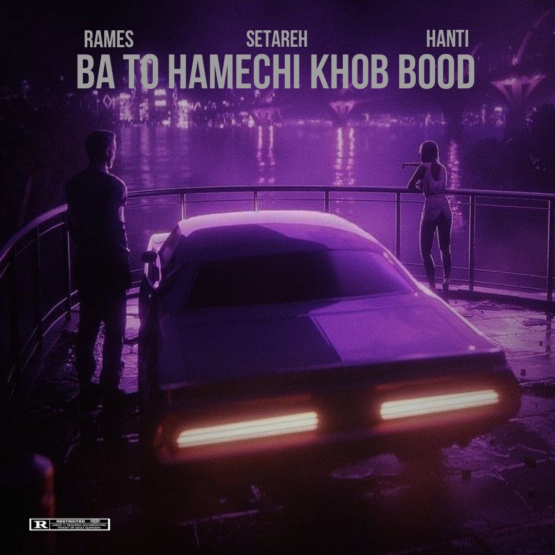 Rames x Hanti x Setare – Ba To Hame Chi Khob Bood