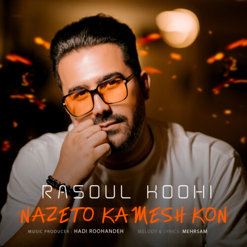 Rasoul Koohi – Nazeto Kameshkon