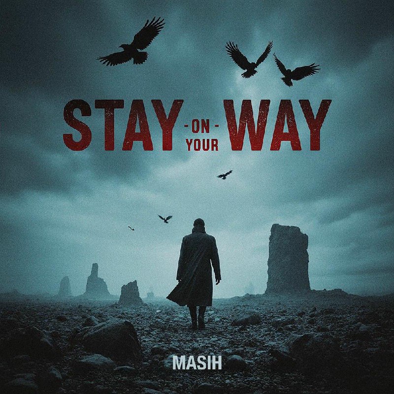 Masih – Stay On Your Way