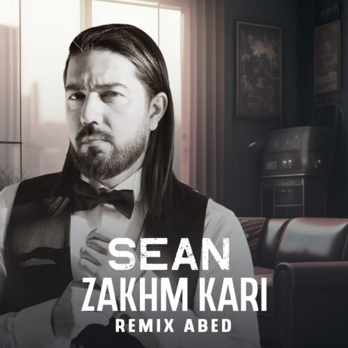 Sean – Zakhme Kari (Remix Abed)