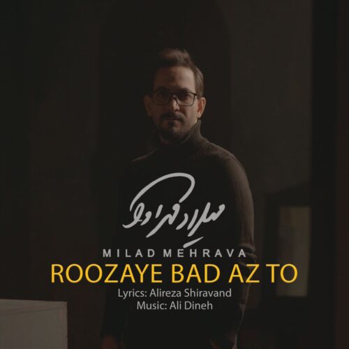 Milad Mehrava – Roozaye Bad Az To