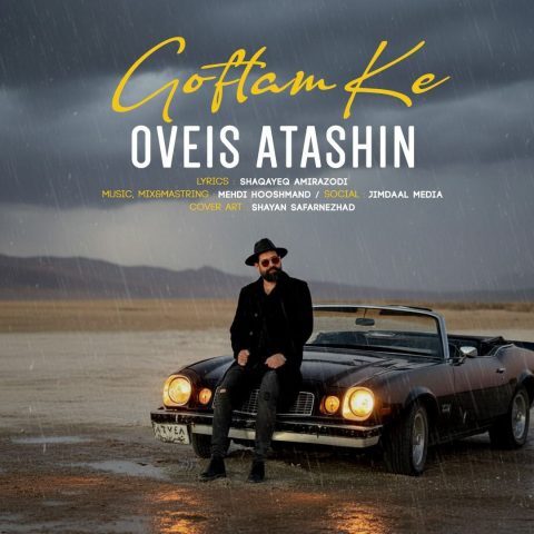 Oveis Atashin – Goftam Ke