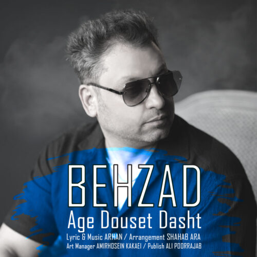 Behzad Ashtiani – Age Douset Dasht