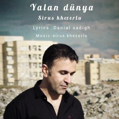 Sirus Khezerlu – Yalan Dunya